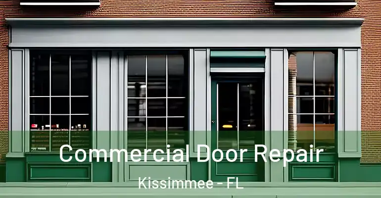 Commercial Door Repair Kissimmee - FL