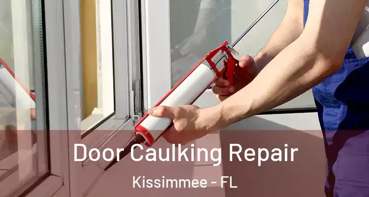 Door Caulking Repair Kissimmee - FL