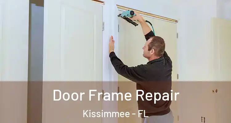 Door Frame Repair Kissimmee - FL