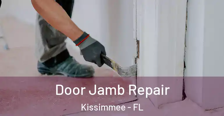 Door Jamb Repair Kissimmee - FL