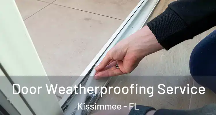 Door Weatherproofing Service Kissimmee - FL
