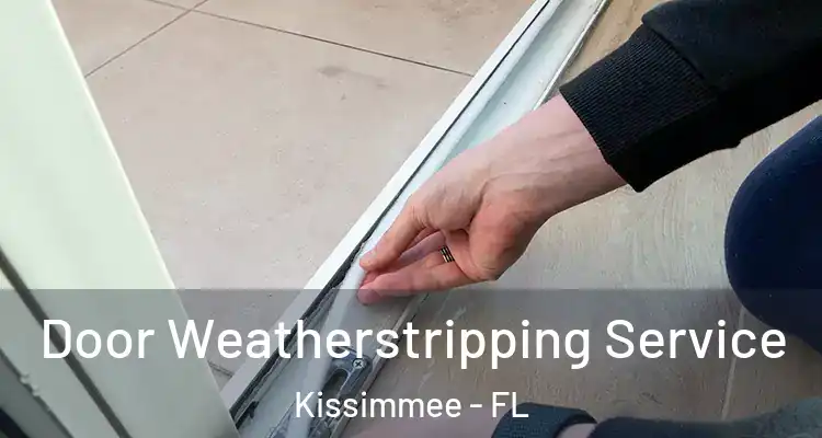 Door Weatherstripping Service Kissimmee - FL