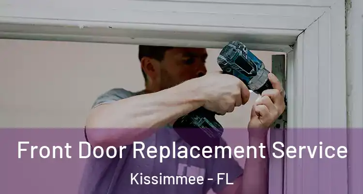 Front Door Replacement Service Kissimmee - FL