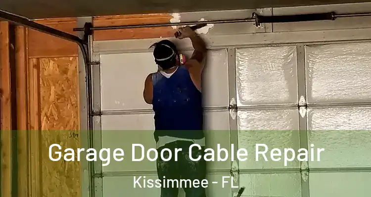 Garage Door Cable Repair Kissimmee - FL