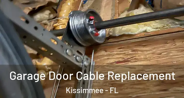 Garage Door Cable Replacement Kissimmee - FL