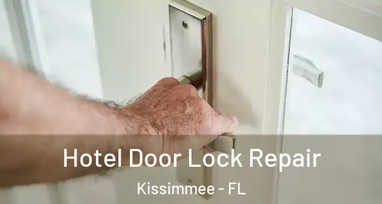 Hotel Door Lock Repair Kissimmee - FL