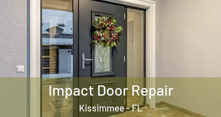 Impact Door Repair Kissimmee - FL