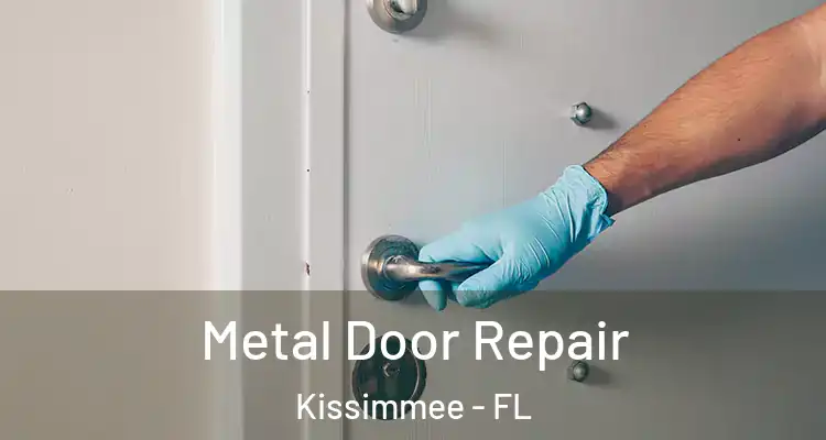 Metal Door Repair Kissimmee - FL