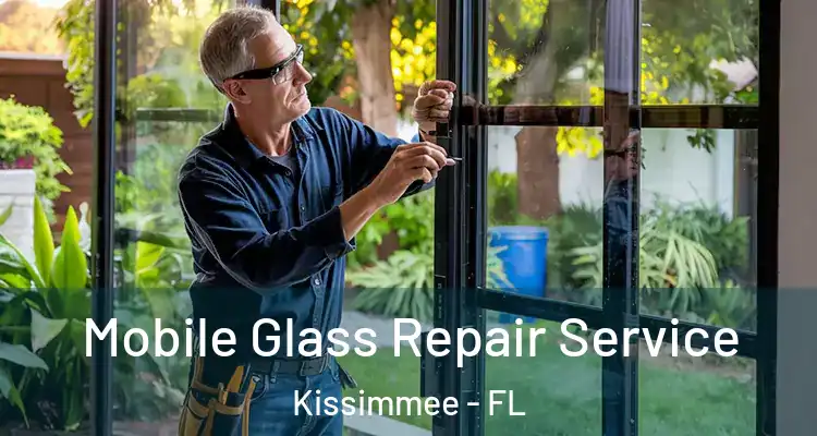 Mobile Glass Repair Service Kissimmee - FL