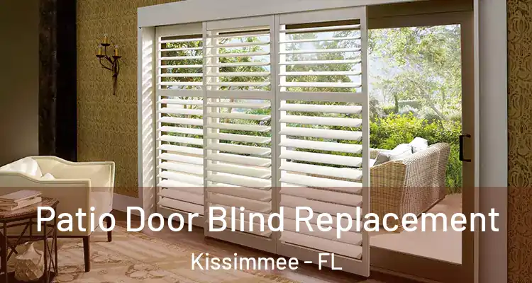 Patio Door Blind Replacement Kissimmee - FL