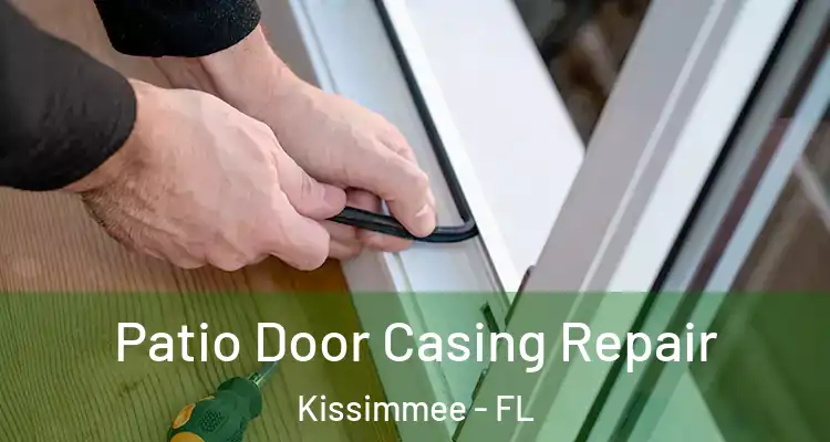Patio Door Casing Repair Kissimmee - FL