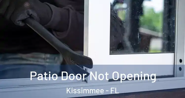 Patio Door Not Opening Kissimmee - FL