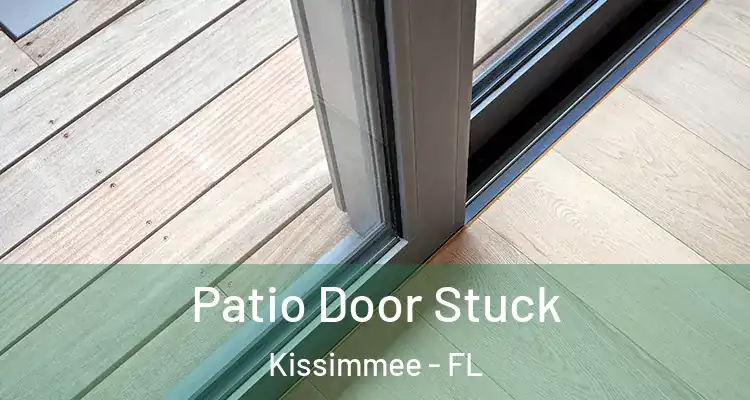 Patio Door Stuck Kissimmee - FL