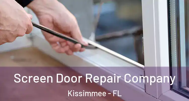 Screen Door Repair Company Kissimmee - FL