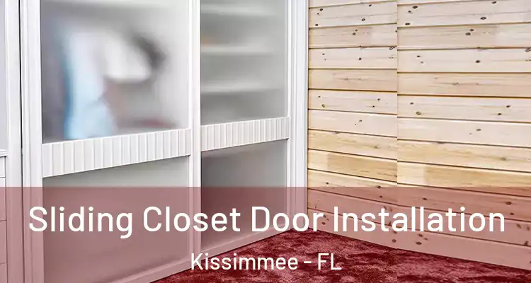 Sliding Closet Door Installation Kissimmee - FL