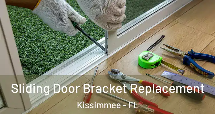 Sliding Door Bracket Replacement Kissimmee - FL
