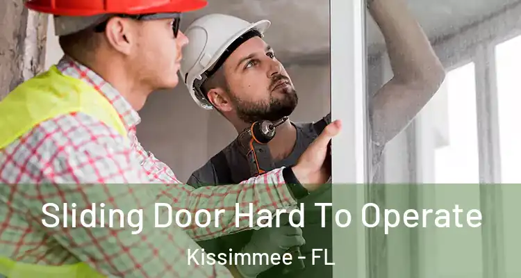 Sliding Door Hard To Operate Kissimmee - FL