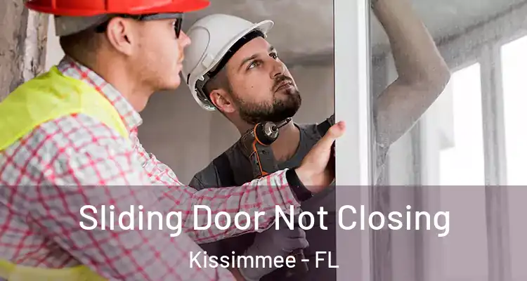 Sliding Door Not Closing Kissimmee - FL