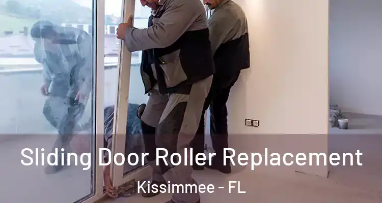 Sliding Door Roller Replacement Kissimmee - FL