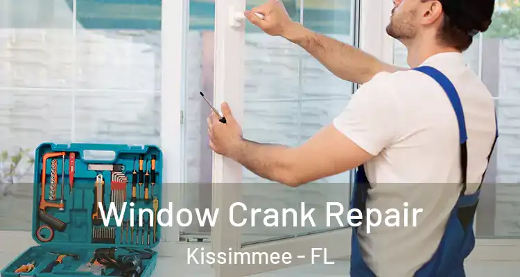 Window Crank Repair Kissimmee - FL