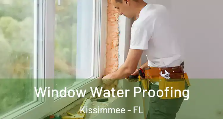 Window Water Proofing Kissimmee - FL